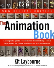 Cover art for The Animation Book: A Complete Guide to Animated Filmmaking--From Flip-Books to Sound Cartoons to 3- D Animation