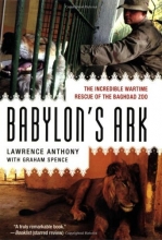 Cover art for Babylon's Ark: The Incredible Wartime Rescue of the Baghdad Zoo