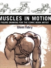 Cover art for Muscles in Motion : Figure Drawing for the Comic Book Artist