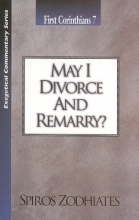 Cover art for May I Divorce and Remarry?: First Corinthians Chapter Seven Exegetical Commentary Series