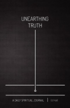 Cover art for Unearthing Truth: A Daily Spiritual Journal (Black Softcover)