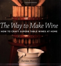 Cover art for The Way to Make Wine: How to Craft Superb Table Wines at Home