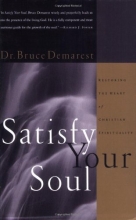 Cover art for Satisfy Your Soul: Renewing the Heart of Christian Spirituality