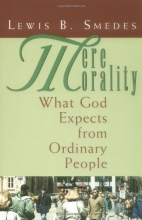 Cover art for Mere Morality: What God Expects from Ordinary People