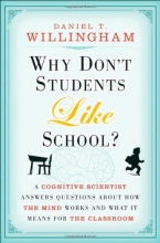 Cover art for Why Don't Students Like School: A Cognitive Scientist Answers Questions About How the Mind Works and What It Means for the Classroom