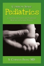 Cover art for Common Sense Pediatrics: Combining Alternative and Traditional Medicine in Everyday Practice