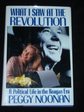 Cover art for What I Saw at the Revolution: A Political Life in the Reagan Era