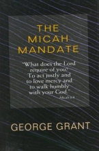 Cover art for The Micah Mandate: "What Does the Lord Require of You? to Act Justly and to Love Mercy and to Walk Humbly With Your God." (Christian living)