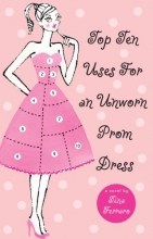 Cover art for Top Ten Uses for an Unworn Prom Dress