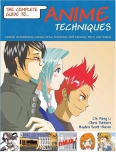 Cover art for Complete Guide to Anime Techniques: Create Mesmerizing Manga-style Animation with Pencils, Paint, and Pixels