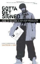 Cover art for Gotta Get Signed: How To Become A Hip-Hop Producer