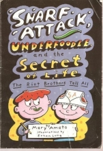 Cover art for Snarf Attack Underfoodle, and the Secret of Life (Riot Brothers)