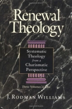 Cover art for Renewal Theology:  Systematic Theology from a Charismatic Perspective (Three Volumes in One)