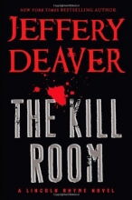 Cover art for The Kill Room (Series Starter, Lincoln Rhyme #10)