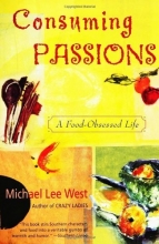 Cover art for Consuming Passions: A Food-Obsessed Life