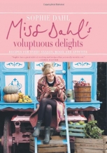 Cover art for Miss Dahl's Voluptuous Delights: Recipes for Every Season, Mood, and Appetite