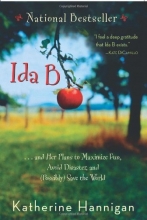 Cover art for Ida B: . . . and Her Plans to Maximize Fun, Avoid Disaster, and (Possibly) Save the World