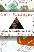Cover art for Care Packages: Letters to Christopher Reeve from Strangers and Other Friends