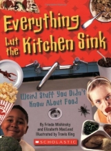 Cover art for Everything But the Kitchen Sink: Weird Stuff You Didn't Know About Food