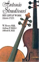 Cover art for Antonio Stradivari: His Life and Work (1644-1737)