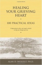 Cover art for Healing Your Grieving Heart: 100 Practical Ideas (Healing Your Grieving Heart series)
