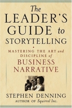Cover art for The Leader's Guide to Storytelling: Mastering the Art and Discipline of Business Narrative