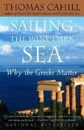 Cover art for Sailing The Wine-dark Sea - Why The Greeks Matter - Book Club Edition