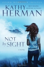 Cover art for Not by Sight: A Novel (Ozark Mountain Trilogy)