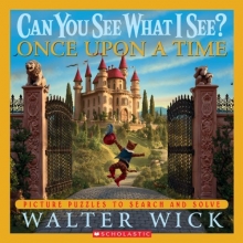 Cover art for Can You See What I See?: Once Upon a Time: Picture Puzzles to Search and Solve