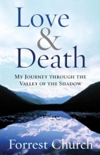 Cover art for Love & Death: My Journey through the Valley of the Shadow