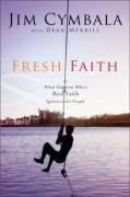 Cover art for Fresh Faith: What Happens When Real Faith Ignites God's People