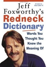 Cover art for Jeff Foxworthy's Redneck Dictionary: Words You Thought You Knew the Meaning Of