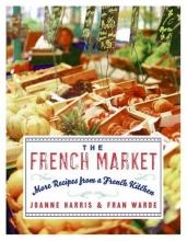 Cover art for The French Market: More Recipes from a French Kitchen