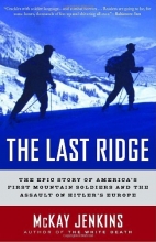 Cover art for The Last Ridge: The Epic Story of America's First Mountain Soldiers and the Assault on Hitler's Europe
