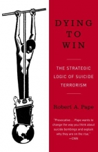 Cover art for Dying to Win: The Strategic Logic of Suicide Terrorism