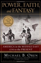 Cover art for Power, Faith, and Fantasy: America in the Middle East: 1776 to the Present