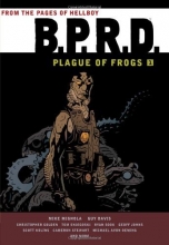 Cover art for B.P.R.D.: Plague of Frogs Collection, Vol. 1