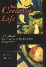 Cover art for The Creative Life: A Workbook for Unearthing the Christian Imagination