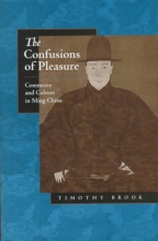 Cover art for The Confusions of Pleasure: Commerce and Culture in Ming China
