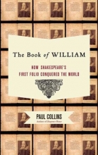 Cover art for The Book of William: How Shakespeare's First Folio Conquered the World