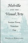 Cover art for Melville and the Visual Arts: Ionian Form, Venetian Tint