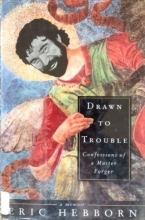 Cover art for Drawn to Trouble: Confessions of a Master Forger: A Memoir