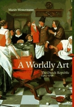 Cover art for A Worldly Art: The Dutch Republic 1585-1718 (Perspectives Series)