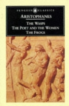 Cover art for The Wasps, The Poet and the Women & The Frogs (Penguin Classics)