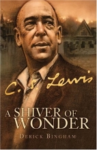 Cover art for A Shiver of Wonder: A Life of C. S. Lewis