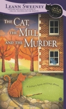 Cover art for The Cat, the Mill and the Murder: A Cats in Trouble Mystery