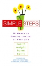 Cover art for Simple Steps: 10 Weeks to Getting Control of Your Life: Health, Weight, Home, Spirit