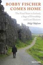 Cover art for Bobby Fischer Comes Home: The Final Years in Iceland, a Saga of Friendship and Lost Illusions