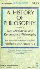 Cover art for A History of Philosophy, Volume 3, Part 2: Late Mediaeval and Renaissance Philosophy, The Revival of Platonism to Suarez