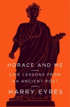 Cover art for Horace and Me: Life Lessons from an Ancient Poet